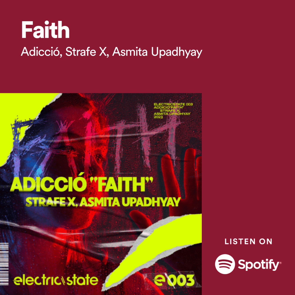 Adiccio Releases “Faith” with Strafe X & Asmita Upadhyay on Electric State’s Emerging Record Label