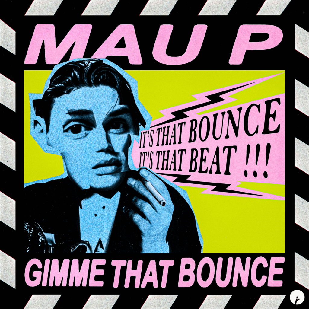 Mau P Releases Next Single "Gimme That Bounce"