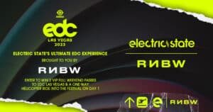 Electric State x RNBW Announce The Ultimate EDC Experience